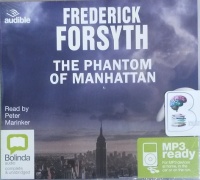 The Phantom of Manhattan written by Frederick Forsyth performed by Peter Marinker on MP3 CD (Unabridged)